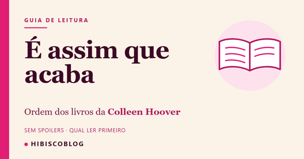 Capa do guia É assim que acaba, com o texto Ordem dos livros da Colleen Hoover e o desenho de um livro aberto